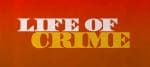 Life_of_Crime_obr_plakat