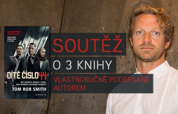 Dramatická soutěž s filmem Dítě číslo 44 o 3 knihy podepsané autorem Tomem Robem Smithem