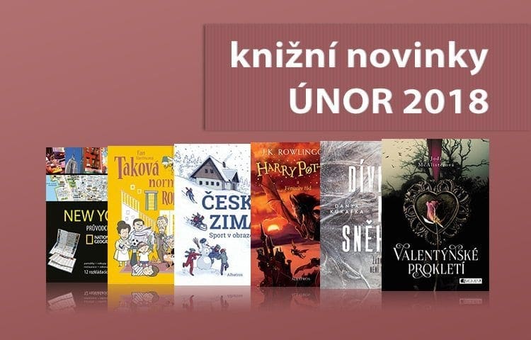 Únor 2018 přinese hromadu knižních novinek od Albatros Media